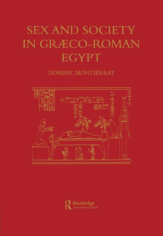 Sex and Society in Graeco-Roman Egypt