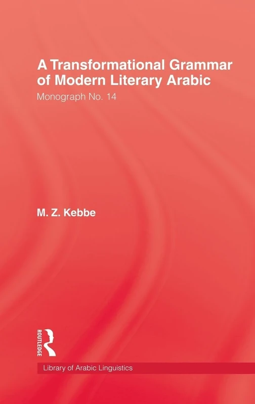 Transformational Grammar Of Modern Literary Arabic (Library of Arabic Linguistics)