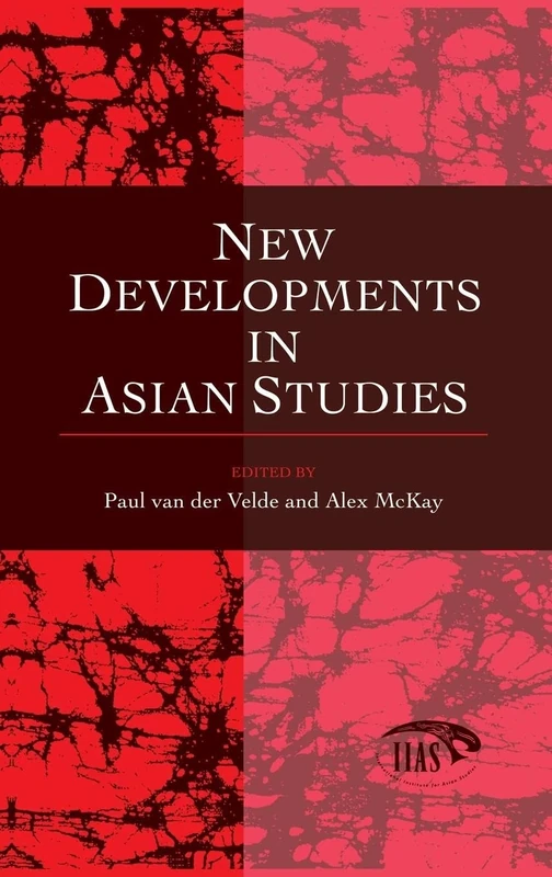 New Developments in Asian Studies: An Introduction (Studies from the International Institute for Asian Studies, Leiden)