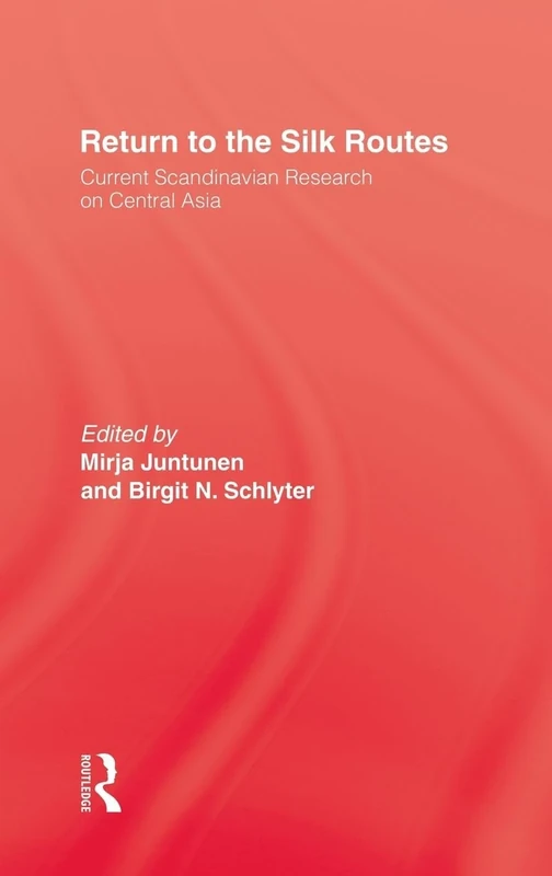 Return To The Silk Routes: Current Scandinavian Research on Central Asia