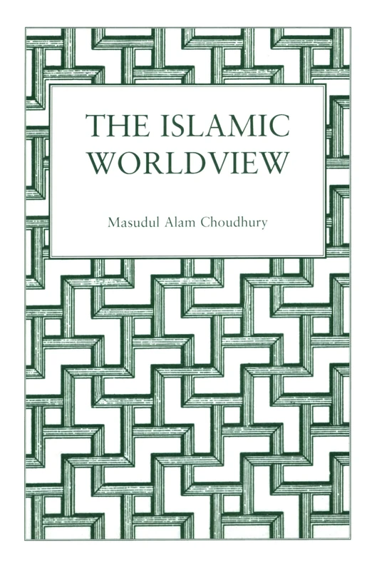 The Islamic World View: Socio-Scientific Perspectives