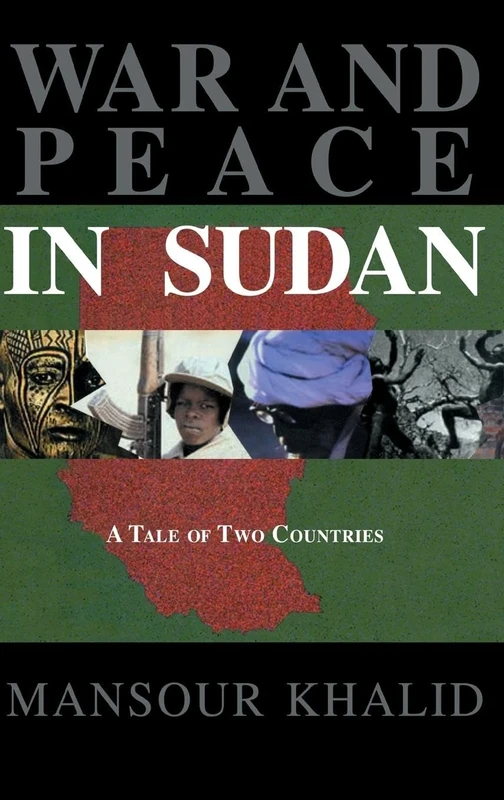 War and Peace In The Sudan: A Tale of Two Countries