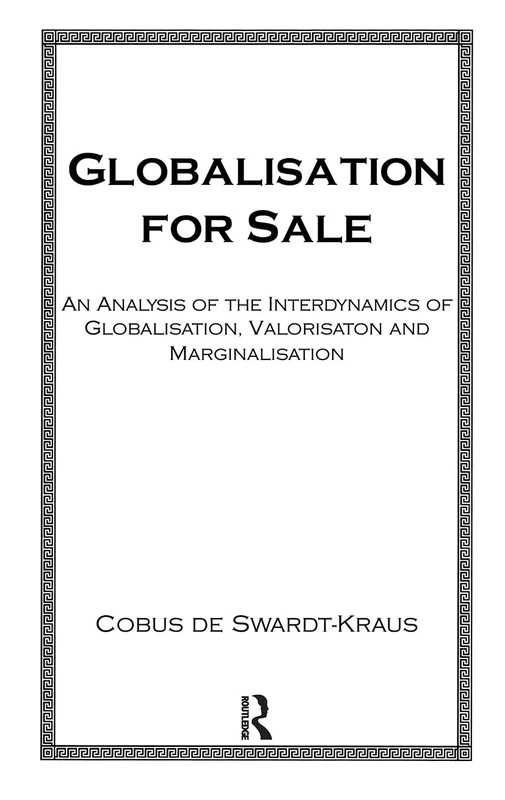 Globalisation For Sale: An Analysis of the Interdynamics of Globalization, Valorization and Marginalization