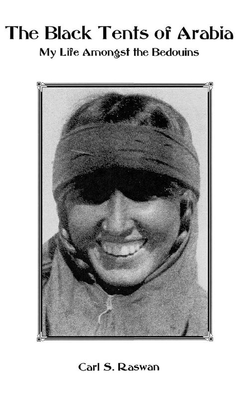 The Black Tents of Arabia: My Life Amongst the Bedouins (Kegan Paul Arabia Library)
