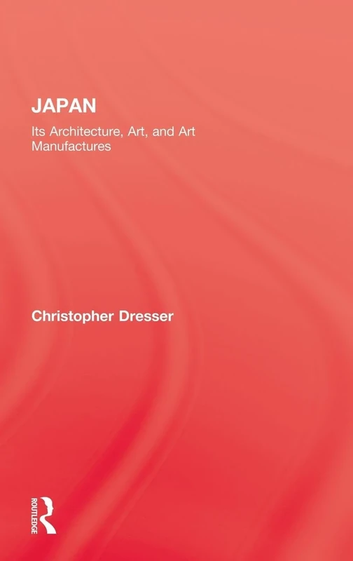 Japan: Its Architecture, Art, and Art Manufactures (Kegan Paul Japan Library)