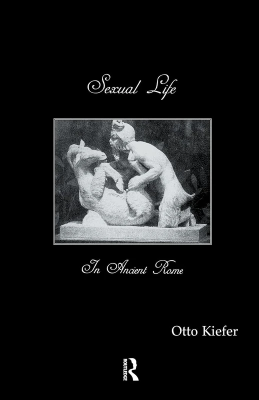 Sexual Life In Ancient Rome (Kegan Paul Library of Sexual Life)