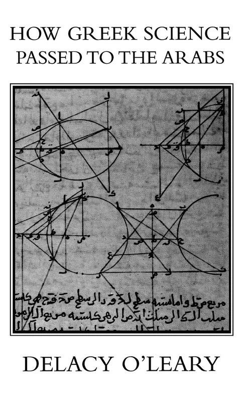 How Greek Science Passed On To The Arabs (Kegan Paul Arabia Library)