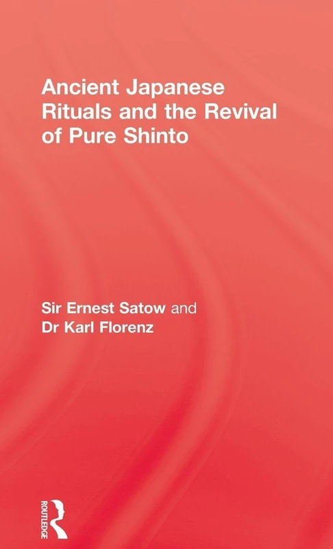 Ancient Japanese Rituals and the Revival of Pure Shinto (Kegan Paul Japan Library)