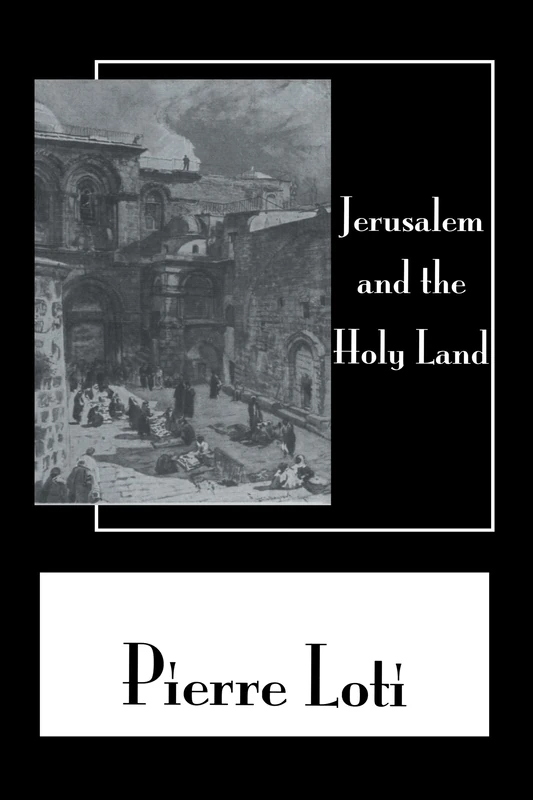 Routledge Jerusalem & The Holy Land - Pierre Loti Library