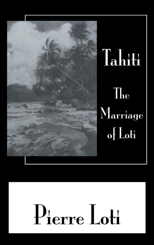 Tahiti The Marriage Of Loti (Pierre Loti Library) - Image 1