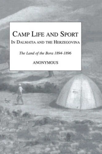 Camp Life and Sport in Dalmatia and the Herzegovina: The Land of the Bora 1894-1896 (Kegan Paul Travellers) - Image 1
