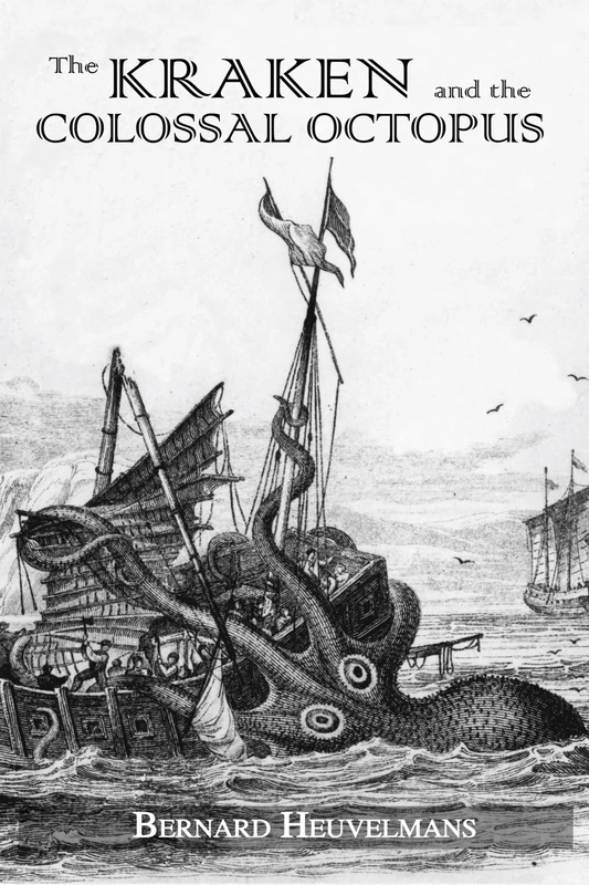 Kraken and The Colossal Octopus: In the Wake of the Sea-Monsters