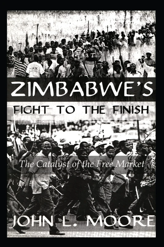 Zimbabwe's Fight To The Finish: The Catalyst of the Free Market