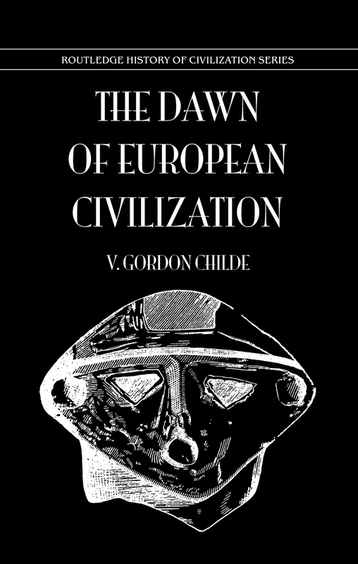 Routledge - Dawn Of European Civilization History Book