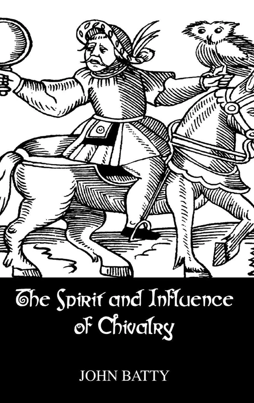 The Spirit & Influences Of Chivalry