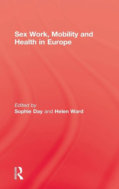 Sex Work, Mobility & Health (European Studies)