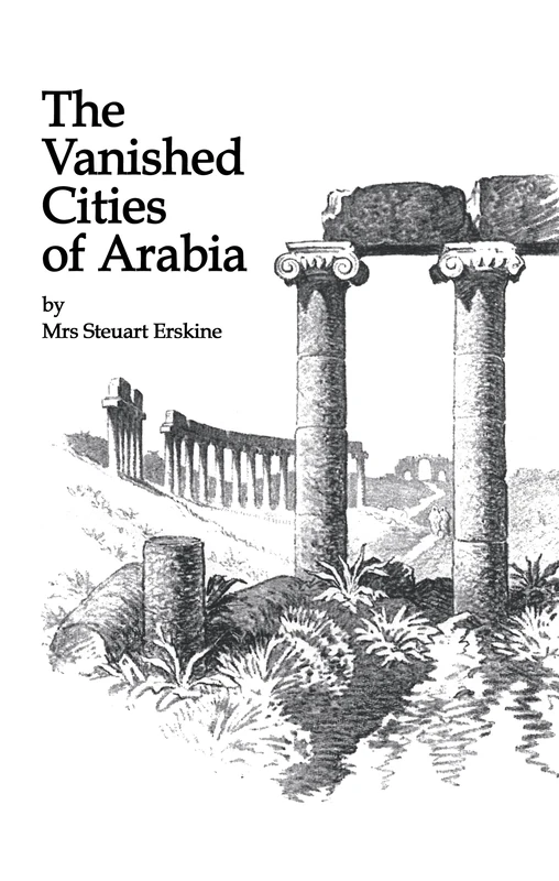 Vanished Cities Of Arabia (Kegan Paul Arabia Library) - Routledge