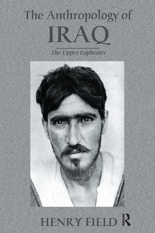 The Antropology of Iraq: The Upper Euphrates (Kegan Paul Arabia Library)