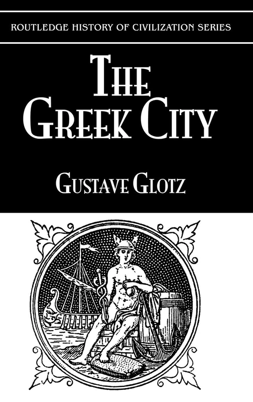 The Greek City (History of Civilization)