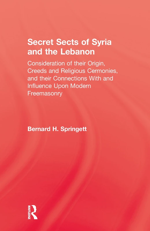 Routledge Secret Sects Of Syria - Religion and Mysticism Book