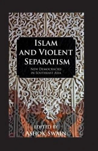 Islam And Violent Separatism (Kegan Paul Studies in Anthropology, Economy and Society)