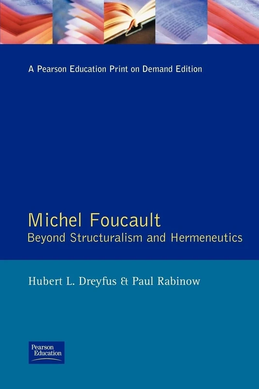 Michel Foucault: Beyond Structuralism and Hermeneutics