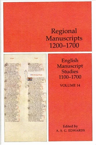 English Manuscript Studies 1100-1700: Regional Manuscripts 1200-1700 v. 14