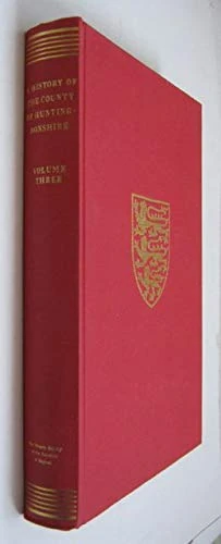 The The Victoria History of the County of Huntingdon: Volume III: 3 (Victoria County History)