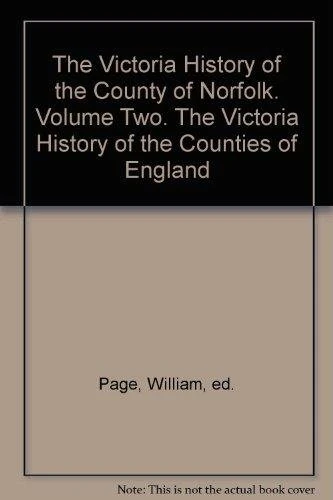 The Victoria History of the County of Norfolk: Volume Two: 2 (Victoria County History)