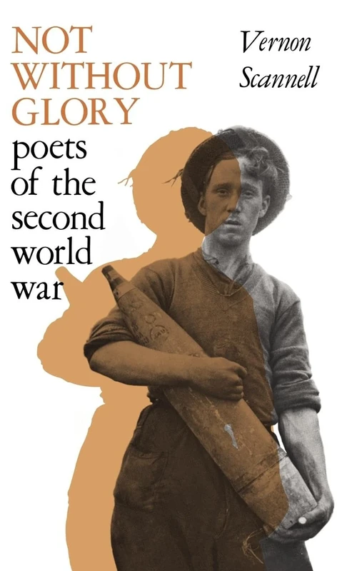 Not Without Glory: The Poets of the Second World War