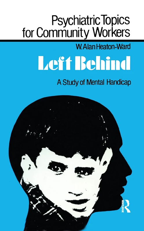 Routledge - Left Behind: A Study of Mental Handicap Book
