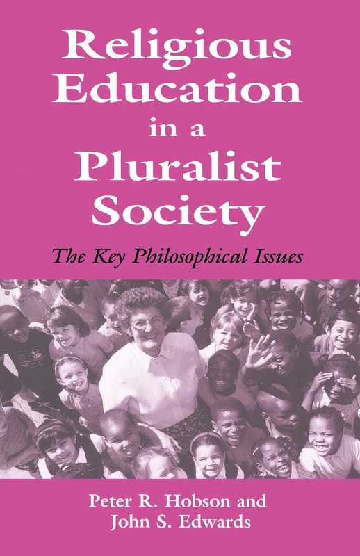 Religious Education in a Pluralist Society: The Key Philosophical Issues (Woburn Education Series,)