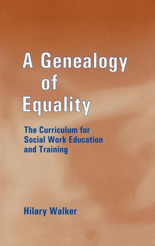 A Genealogy of Equality: The Curriculum for Social Work Education and Training (Woburn Education Series) - Image 1