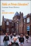 Public or Private Education?: Lessons from History (Woburn Education Series)