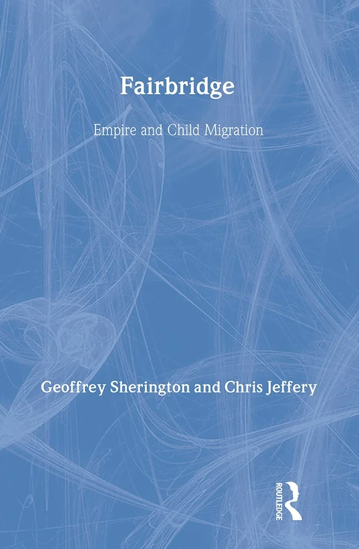 Fairbridge: Empire and Child Migration (Woburn Education Series) - Image 1