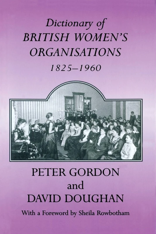 Dictionary of British Women's Organisations, 1825-1960 (Woburn Education Series)