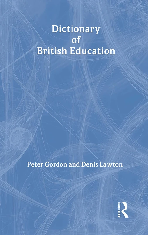 Dictionary of British Education (Woburn Education Series)