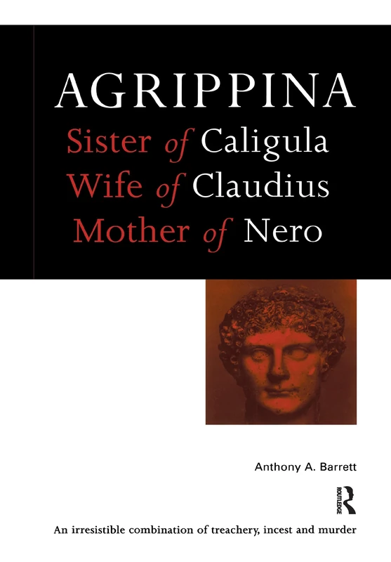 Agrippina: Mother of Nero (Roman Imperial Biographies)