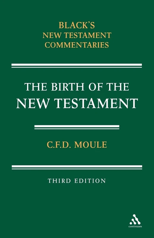 The Birth of the New Testament (Black's New Testament Commentaries)