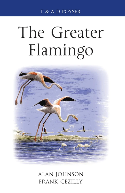 The Greater Flamingo (Poyser Monographs)