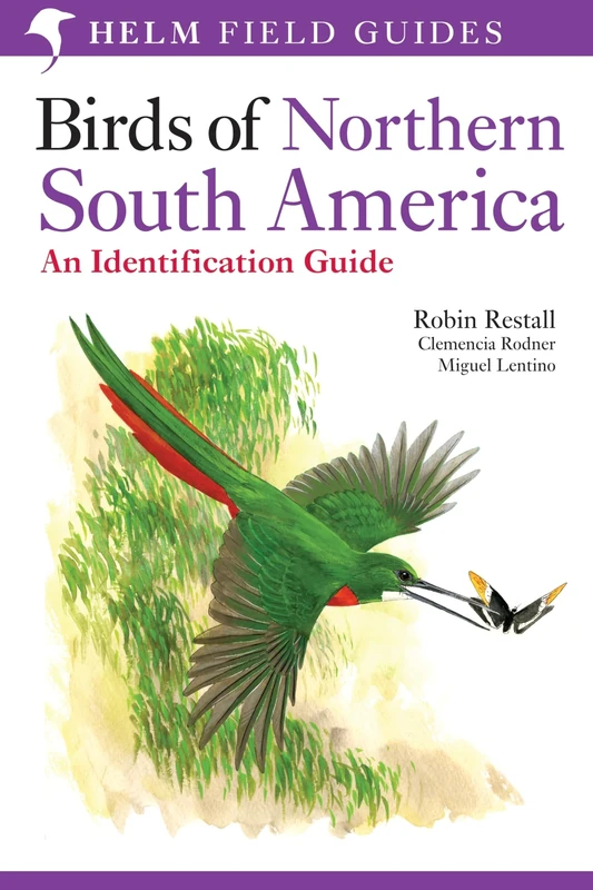 Birds of Northern South America - an Identification Guide: Species Accounts: v. 1 (Helm Field Guides)