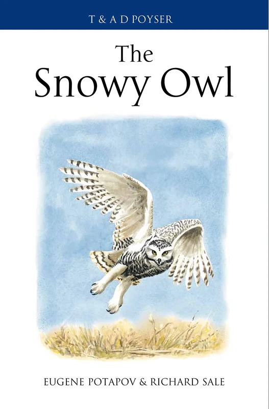 The Snowy Owl (Poyser Monographs)