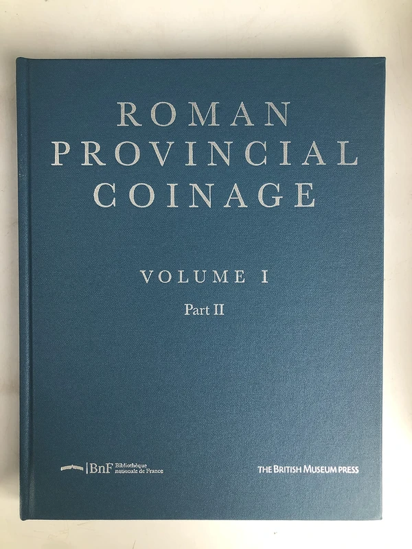 Roman Provincial Coinage - Volume I, Part I & Part II: From the Death of Caesar to the Death of Vitellius (44 B.C.-A.D.69): v. 1