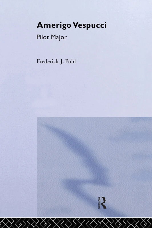 Routledge Amerigo Vespucci Pilot - Historical Biography Book