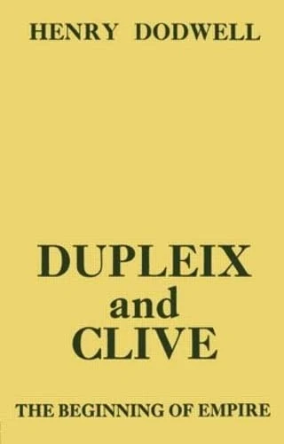Routledge Dupleix and Clive: Beginning of Empire - History Book