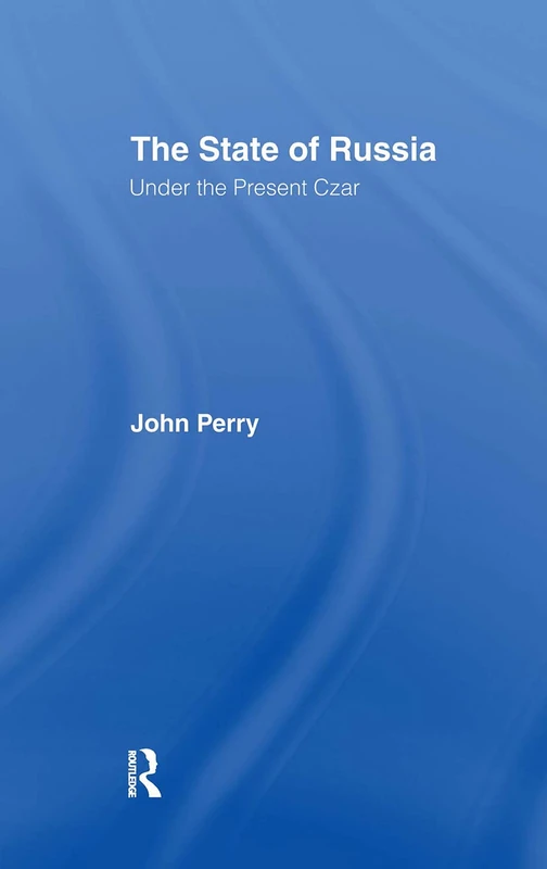 Routledge - The State of Russia Under the Present Czar Book
