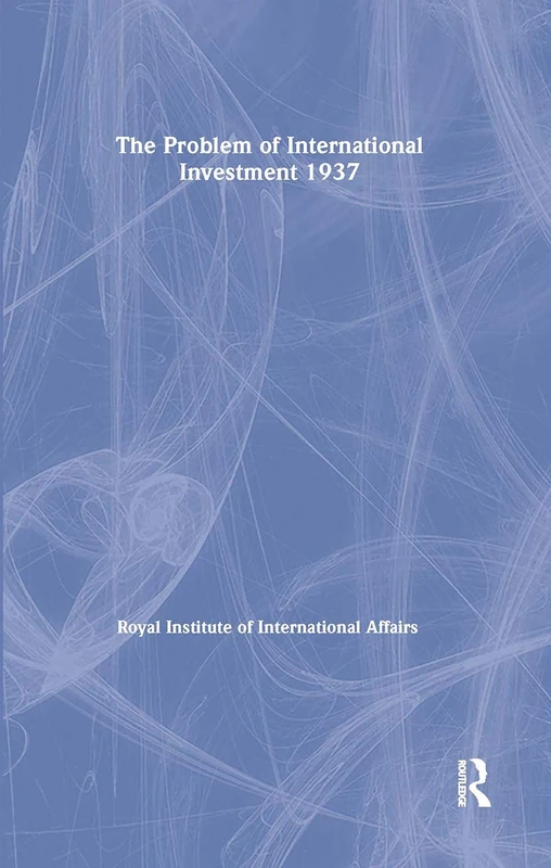 The Problem of International Investment 1937