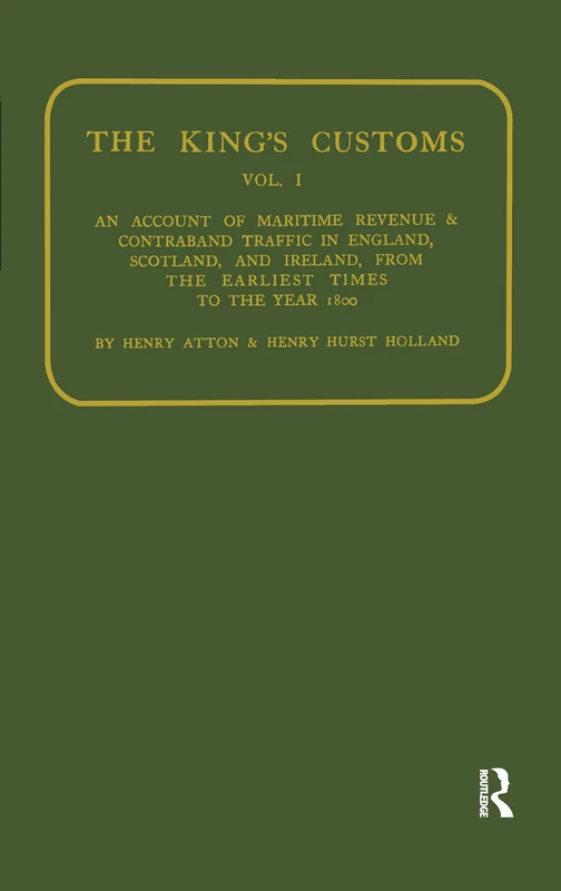Kings Customs: An Account of Maritime Revenue and Conraband Traffic - Image 1