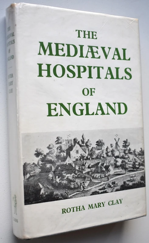 Mediaeval Hospitals of England