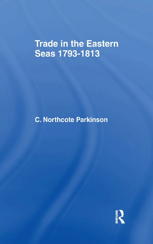 Trade in the Eastern Seas 1793-1813